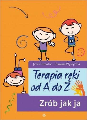 TERAPIA RĘKI OD A DO Z. ZRÓB JAK JA