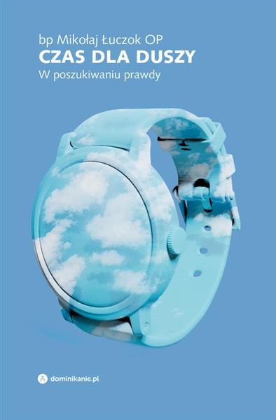 CZAS DLA DUSZY. W POSZUKIWANIU PRAWDY