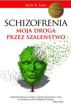 SCHIZOFRENIA MOJA DROGA PRZEZ SZALEŃSTWO