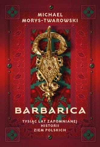 Barbarica. Tysiąc lat zapomnianej historii