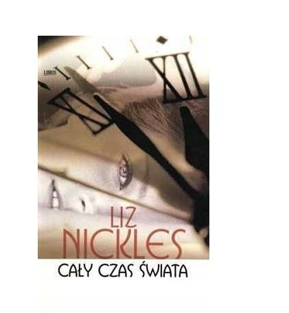 CAŁY CZAS ŚWIATA LIZ NICKLES