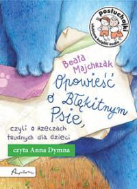 AUDIOBOOK POSŁUCHAJKI. OPOWIEŚĆ O BŁĘKITNYM PSIE..