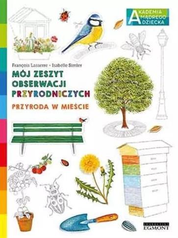 Akademia mądrego dziecka. Mój zeszyt obserwacji pr