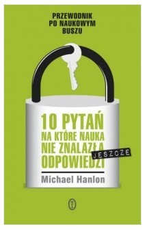10 PYTAŃ NA KTÓRE NAUKA NIE ZNALAZŁA JESZCZE ODPOW
