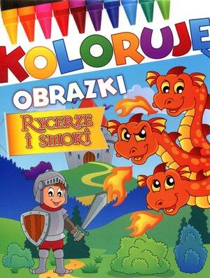 RYCERZE I SMOKI. KOLORUJĘ OBRAZKI