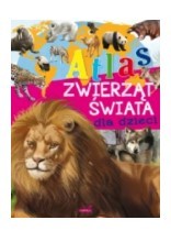 ATLAS ZWIERZĄT ŚWIATA DLA DZIECI