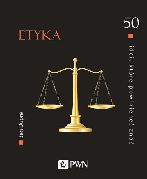 50 IDEI KTÓRE POWINIENEŚ ZNAĆ ETYKA
