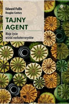 TAJNY AGENT MOJE ŻYCIE WSRÓD NARKOTERRORYSTÓW