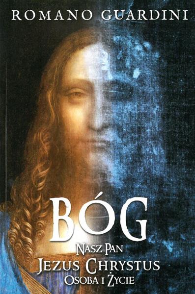 BÓG. NASZ PAN. JEZUS CHRYSTUS. OSOBA I ŻYCIE