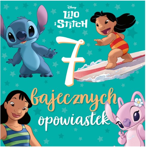 7 BAJECZNYCH OPOWIASTEK. DISNEY LILO I STITCH