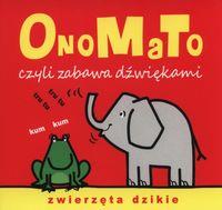 ONOMATO CZYLI ZABAWA DŹWIĘKAMI. ZWIERZĘTA DZIKIE