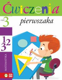 ĆWICZENIA PIERWSZAKA CZ.3 MATEMATYKA