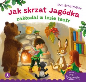 Jak skrzat Jagódka zakładał w lesie teatr