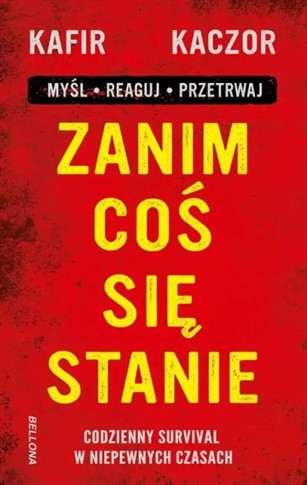 ZANIM COŚ SIĘ STANIE. CODZIENNY SURVIVAL...