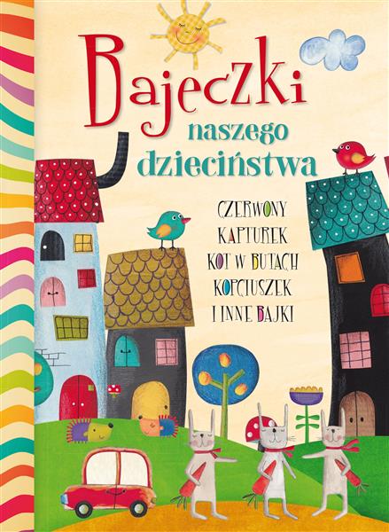 BAJECZKI NASZEGO DZIECIŃSTWA