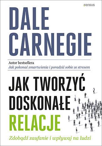JAK TWORZYĆ DOSKONAŁE RELACJE. ZDOBĄDŹ ZAUFANIE