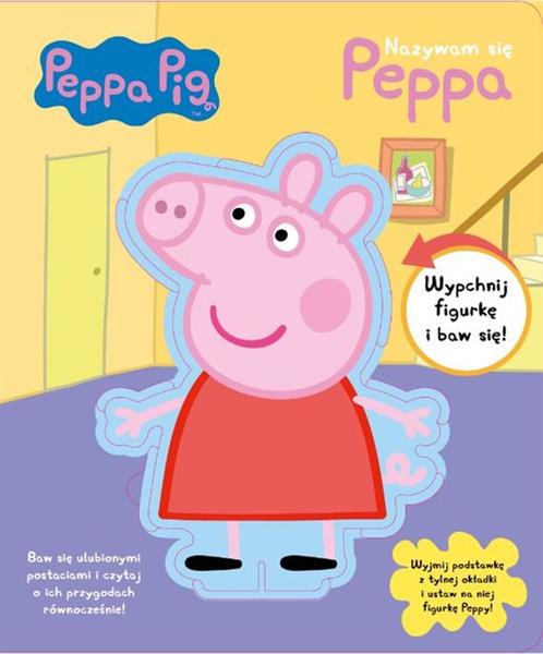 ŚWINKA PEPPA. NAZYWAM SIĘ PEPPA