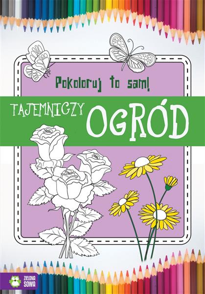 POKOLORUJ TO SAM! TAJEMNICZY OGRÓD