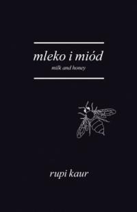 MLEKO I MIÓD. MILK AND HONEY