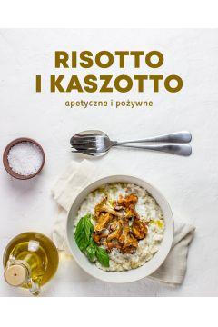 RISOTTO I KASZOTTO. APETYCZNE I POŻYWNE