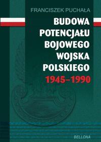 BUDOWA POTENCJAŁU BOJOWEGO WOJSKA POLSKIEGO