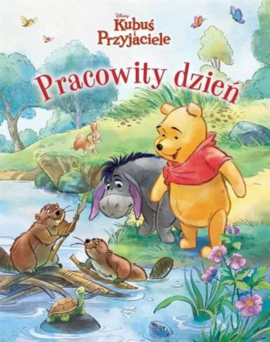 PRACOWITY DZIEŃ. DISNEY KUBUŚ I PRZYJACIELE