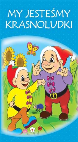 My jesteśmy krasnoludkami