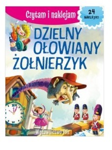 CZYTAM I NAKLEJAM. DZIELNY OŁOWIANY ŻOŁNIERZYK