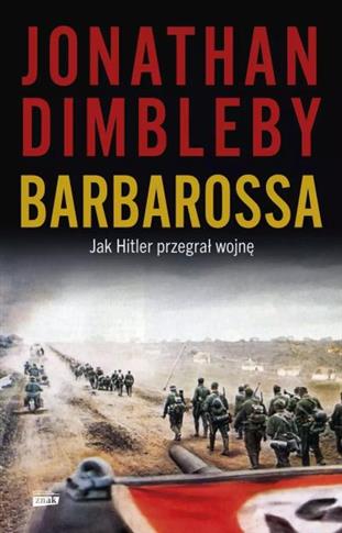 BARBAROSSA: JAK HITLER PRZEGRAŁ WOJNĘ