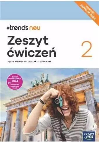 #trends neu 2. Liceum i technikum. Zeszyt ćwiczeń.
