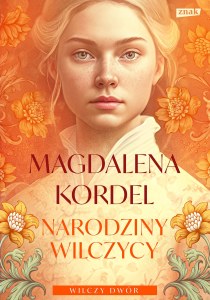 Narodziny wilczycy. Wilczy dwór. Tom 2 wyd. kieszonkowe