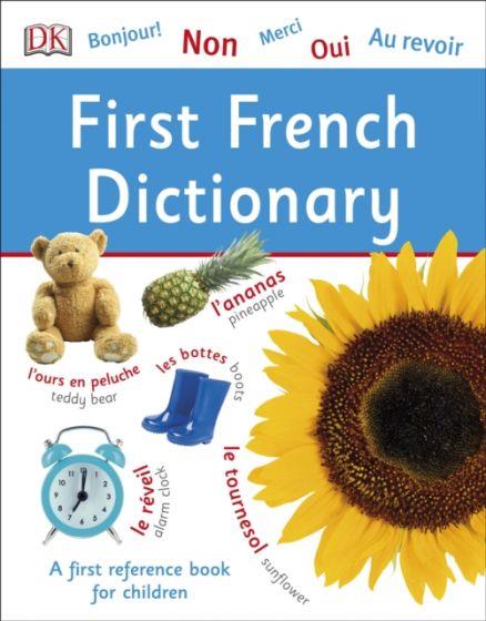 FIRST FRENCH DICTIONARY: A FIRST REFERENCE BOOK FO