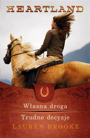 Heartland. Tomy 3-4. Własna droga / Trudne decyzje