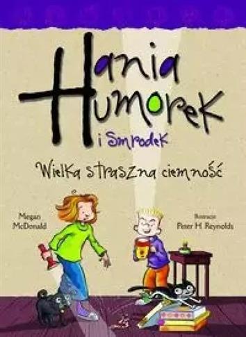 HANIA HUMOREK I SMRODEK. WIELKA STRASZNA CIEMNOŚĆ