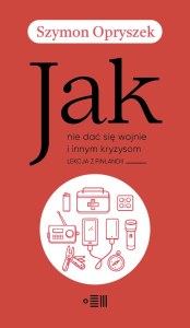 Jak nie dać się wojnie i innym kryzysom. Lekcja z Finlandii