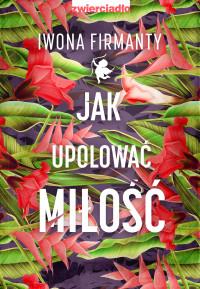 JAK UPOLOWAĆ MIŁOŚĆ
