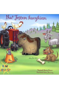 IHA! JESTEM KUCYKIEM. KIM JESTEŚ