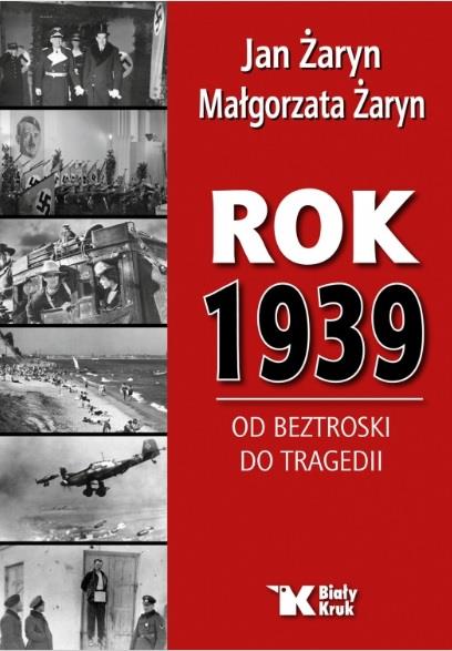 ROK 1939 OD BEZTROSKI DO TRAGEDII