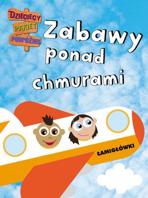 ZABAWY PONAD CHMURAMI. ŁAMIGŁÓWKI