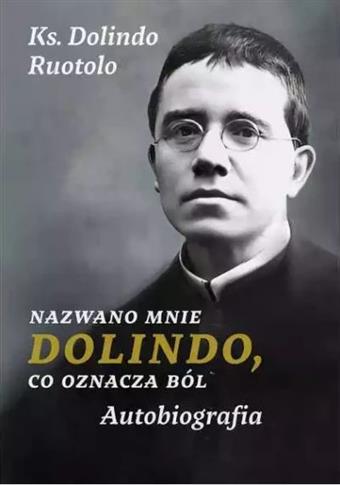 Nazwano mnie Dolindo, co oznacza ból. Autobiografi