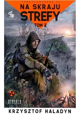 NA SKRAJU STREFY. FABRYCZNA ZONA. TOM 2