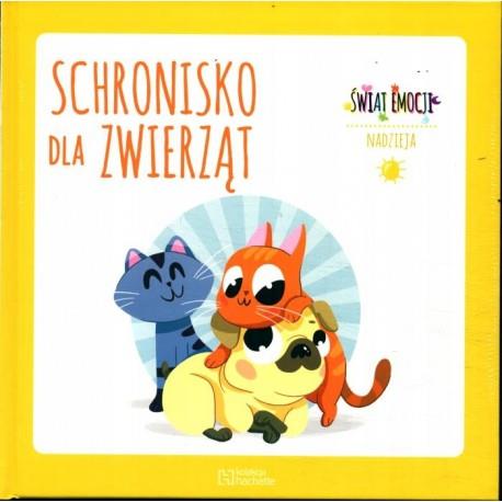 SCHRONISKO DLA ZWIERZĄT ŚWIAT EMOCJI NADZIEJA
