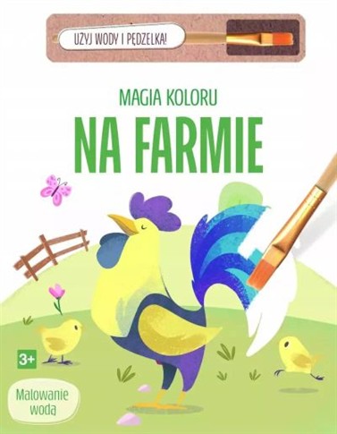 MAGIA KOLORU. NA FARMIE. MALOWANIE WODĄ