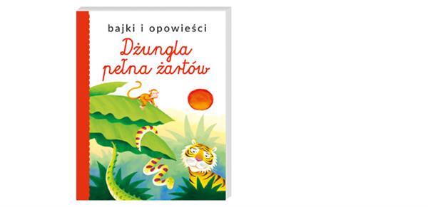 BAJKI I OPOWIEŚCI DŻUNGLA PEŁNA ŻARTÓW
