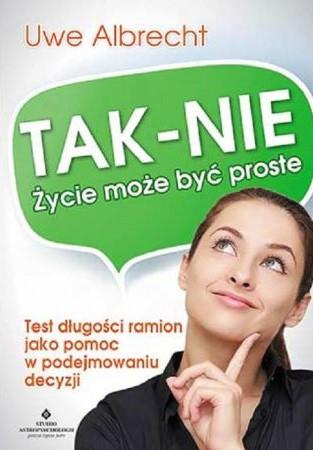 TAK - NIE. ŻYCIE MOŻE BYĆ PROSTE