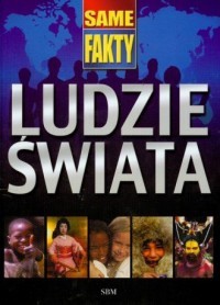 LUDZIE ŚWIATA. SAME FAKTY