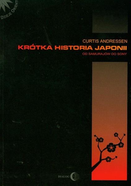 KRÓTKA HISTORIA JAPONII. OD SAMURAJÓW DO SONY