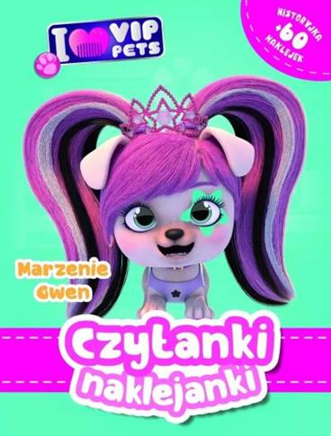 CZYTANKI NAKLEJANKI. MARZENIE GWE. I LOVE VIP PETS