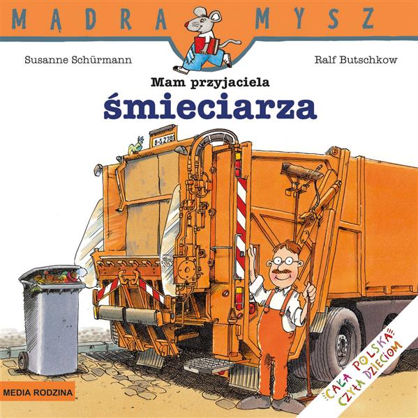 MĄDRA MYSZ. MAM PRZYJACIEL ŚMIECIARZA