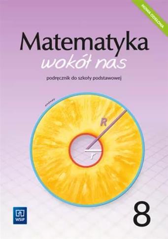 Matematyka wokół nas 8. Podręcznik dla szkoły